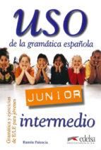 USO DE LE GRAMATICA ESPANOLA JUNIOR INTERMEDIO