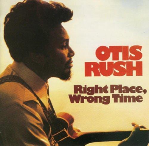 OTIS RUSH / RIGHT PLACE WRONG TIME - LP 180gr