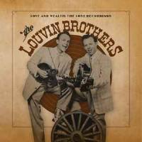 THE LOUVIN BROTHERS LOVE AND WEALTH THE LOST RECORDINGS 2CD