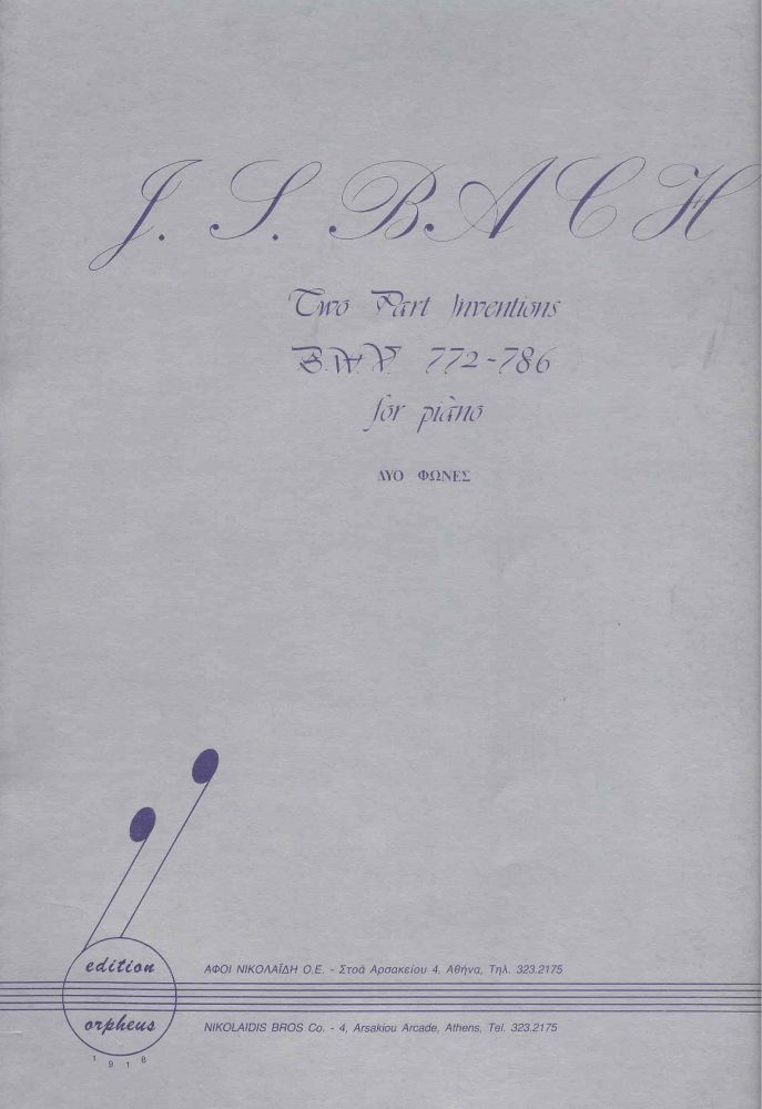 EDITION ORPHEUS-Μ. ΝΙΚΟΛΑΙΔΗΣ & ΣΙΑ Ο.Ε. BACH ΔΥΟ ΦΩΝΕΣ TWO PART INVENTIONS FOR PIANO