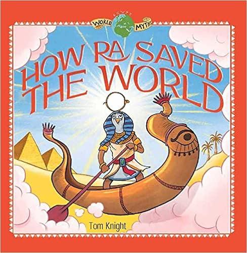 FAROS BOOKS HOW RA SAVED THE WORLD - WORLD MYTHS