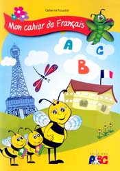 ABC EDITIONS ABC MON CAHIER DE FRANCAIS