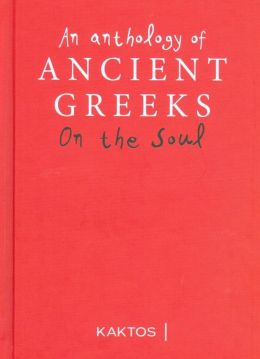 AN ANTHOLOGY OF ANCIENT GREEKS ON THE SOUL