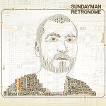 SUNDAYMAN/ RETRONOME- CD